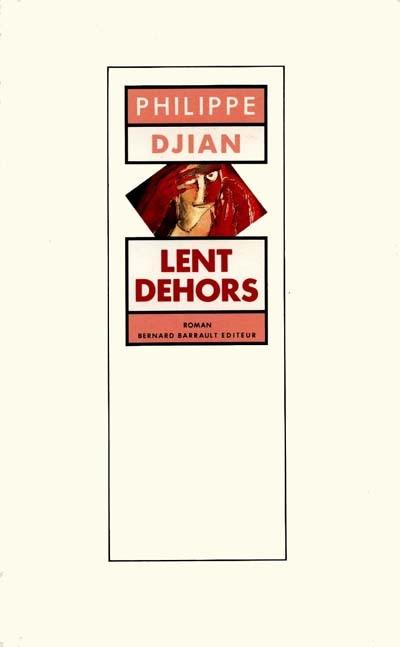 Lent dehors