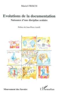 Evolutions de la documentation : naissance d'une discipline scolaire