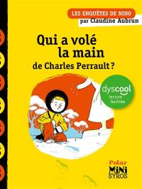 Les enquêtes de Nino. Qui a volé la main de Charles Perrault ?