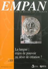 Empan, n° 88. La langue : enjeu de pouvoir ou désir de création ?