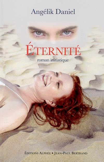 Eternité : roman initiatique