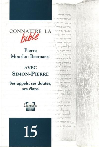 Avec Simon-Pierre : ses appels, ses doutes, ses élans