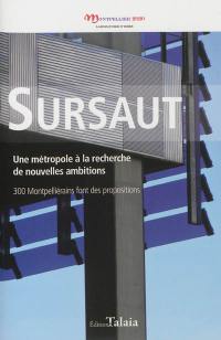 Sursaut : une métropole à la recherche de nouvelles ambitions : 300 Montpelliérains font des propositions