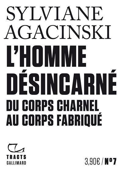 L'homme désincarné : du corps charnel au corps fabriqué