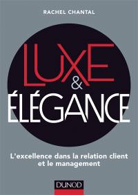 Luxe & élégance : l'excellence dans la relation client et le management