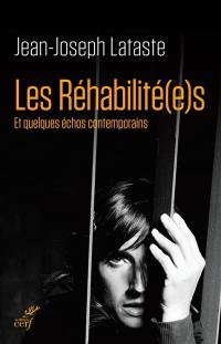 Les réhabilité(e)s : et quelques échos contemporains