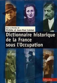 Dictionnaire historique de la France sous l'Occupation