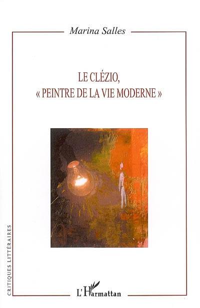 Le Clézio, peintre de la vie moderne