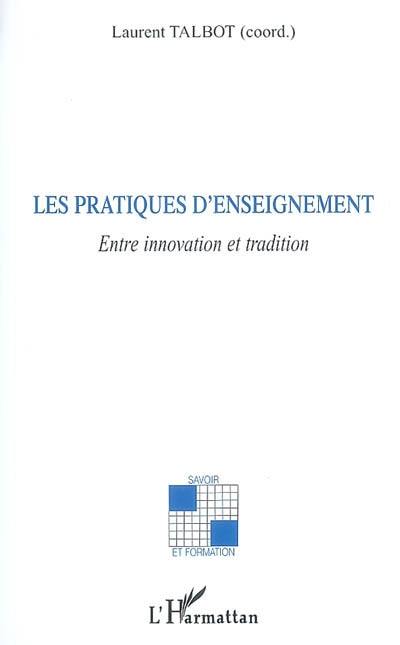 Les pratiques d'enseignement : entre innovation et tradition