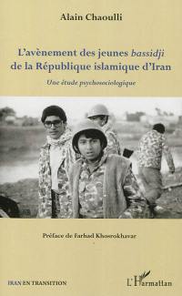 L'avènement des jeunes bassidji de la République islamique d'Iran : une étude psychosociologique