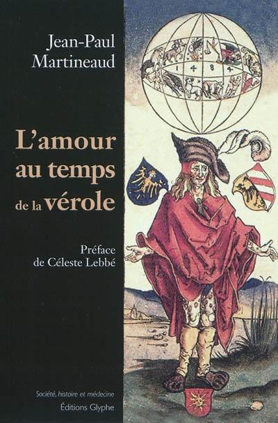 L'amour au temps de la vérole : histoire de la syphilis