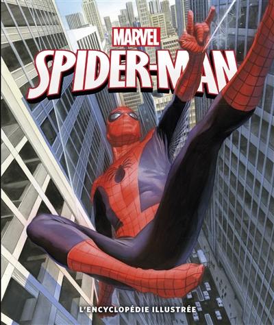 Spider-Man : l'encyclopédie illustrée