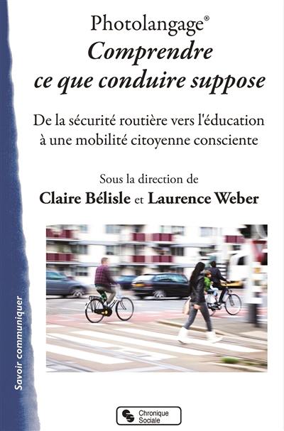 Photolangage : comprendre ce que conduire suppose : de la sécurité routière vers l'éducation à une mobilité citoyenne consciente