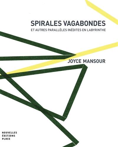 Spirales vagabondes : et autres parallèles inédites en labyrinthe