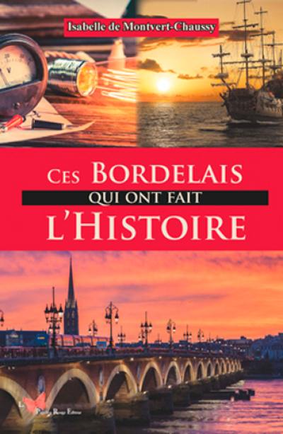 Ces Bordelais qui ont fait l'histoire