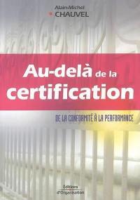 Au-delà de la certification : de la conformité à la performance