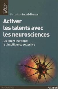 Activer les talents avec les neurosciences : du talent individuel à l'intelligence collective