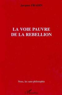 La voie pauvre de la rébellion