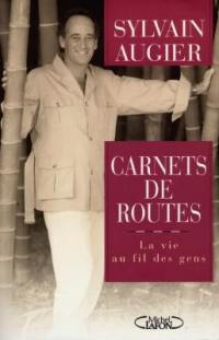 Carnets de routes. Vol. 1. La vie au fil des gens