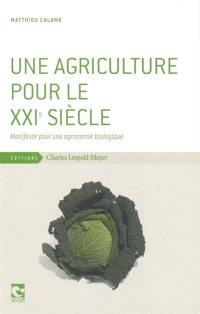 Une agriculture pour le XXIe siècle : manifeste pour une agronomie biologique