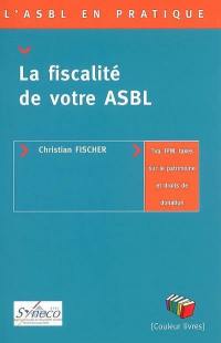 La fiscalité de votre ASBL : TVA, IPM, taxes sur le patrimoine et droits de donation