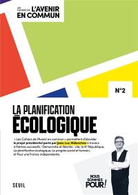 Les cahiers de l'avenir en commun, n° 2. La planification écologique