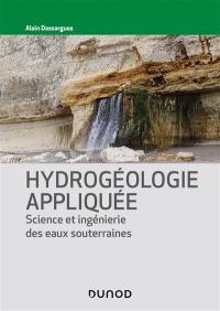 Hydrogéologie appliquée : science et ingénierie des eaux souterraines