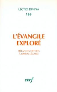 L'Evangile exploré : mélanges offerts à Simon Légasse à l'occasion de ses soixante-dix ans