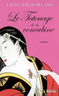 Le tatouage de la concubine : une enquête de Sano Ichirô, grand investigateur du shogun