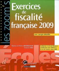 Exercices de fiscalité française 2009 : avec corrigés détaillés : conforme à la loi de finances rectificative pour 2008 et à la loi de finances pour 2009