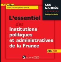 L'essentiel des institutions politiques et administratives de la France : 2016-2017