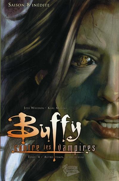 Buffy contre les vampires. Saison 8 inédite. Vol. 4. Autre temps, autre tueuse