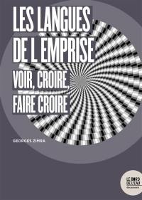 Les langues de l'emprise : voir, croire, faire croire