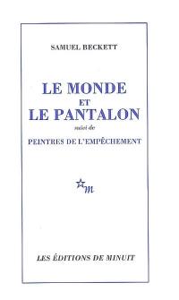 Le monde et le pantalon. Peintres de l'empêchement