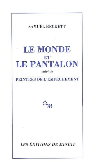 Le monde et le pantalon. Peintres de l'empêchement