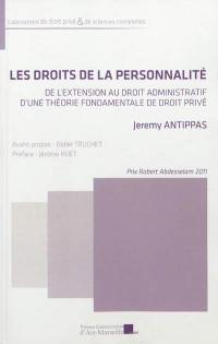 Les droits de la personnalité : de l'extension au droit administratif d'une théorie fondamentale de droit privé