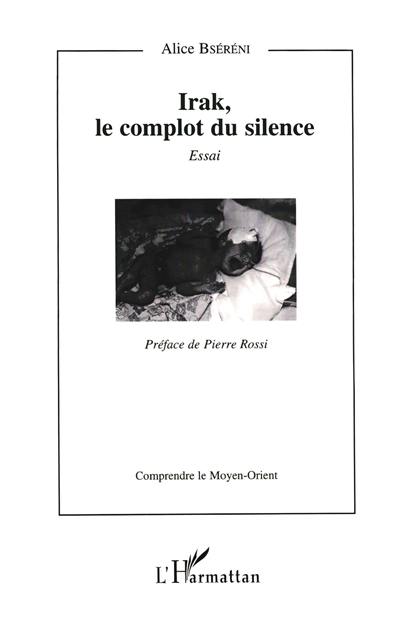 Irak, le complot du silence : essai