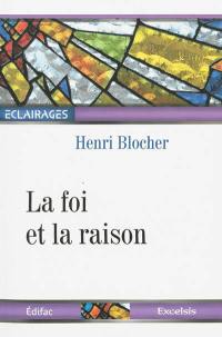 La foi et la raison : apologétique chrétienne