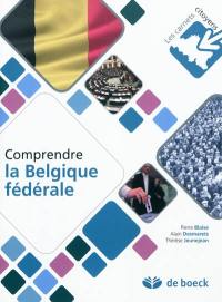 Comprendre la Belgique fédérale