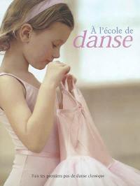 A l'école de danse : fais tes premiers pas avec la Central school of ballet