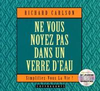 Ne vous noyez pas dans un verre d'eau