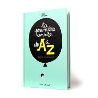 Ta première année de A à Z : cahier de naissance