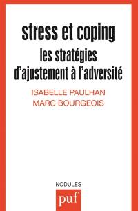 Stress et coping : les stratégies d'ajustement à l'adversité