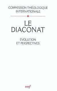 Le diaconat : évolution et perspectives