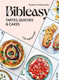 Tartes, quiches et cakes : 150 recettes