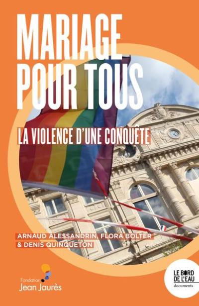 Mariage pour tous : la violence d'une conquête