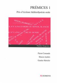 Prémices : prix d'écriture théâtre-poésie orale. Vol. 1