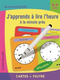 J'apprends à lire l'heure à la minute près, 8-9 ans : 3e primaire-CE2