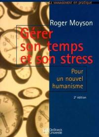 Gérer son temps et son stress : pour un nouvel humanisme