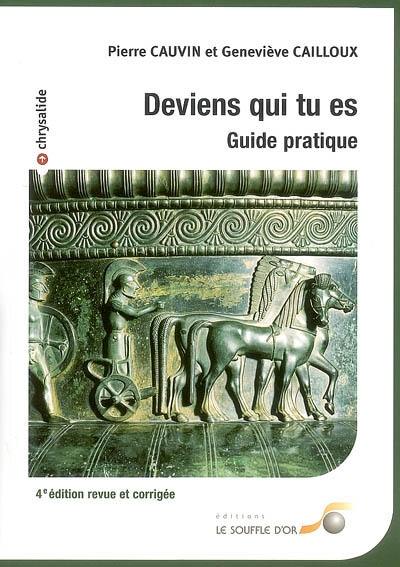 Deviens qui tu es : guide pratique